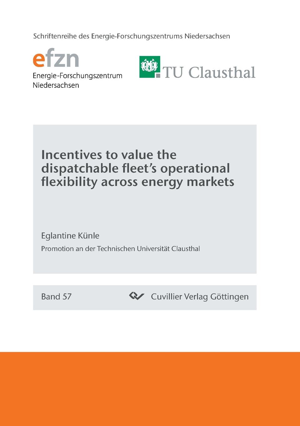 Eglantine Künle Incentives to value the dispatchable fleet.s operational flexibility across energy markets Eglantine Künle Incentives to value the dispatchable fleet.s operational flexibility across energy markets