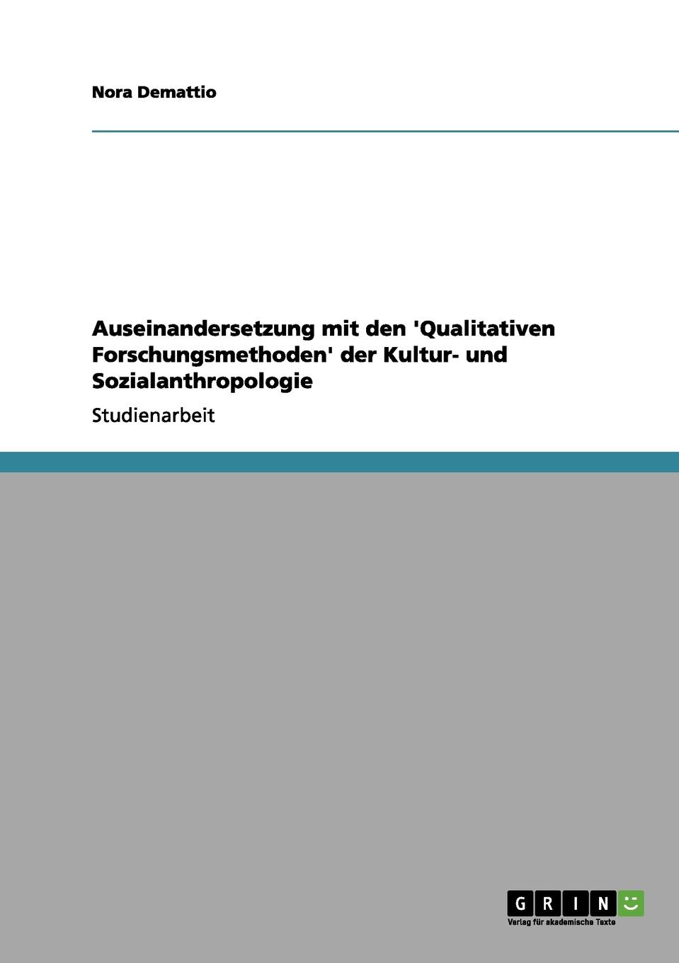 Auseinandersetzung  mit den .Qualitativen Forschungsmethoden. der Kultur- und Sozialanthropologie