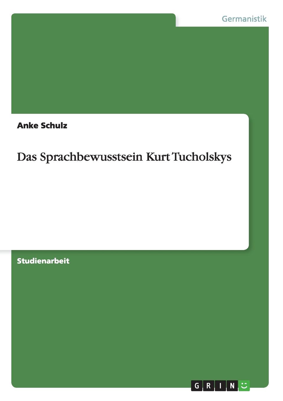 Das Sprachbewusstsein Kurt Tucholskys