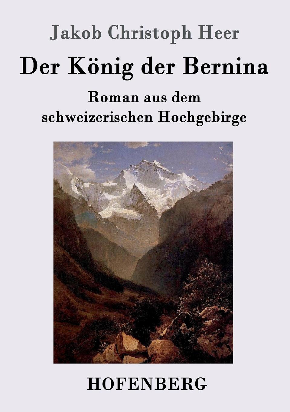 все цены на Jakob Christoph Heer Der Konig der Bernina онлайн