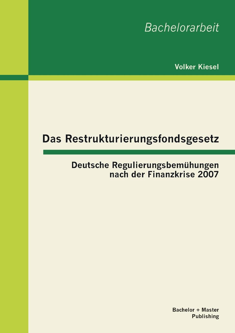 фото Das Restrukturierungsfondsgesetz. Deutsche Regulierungsbemuhungen nach der Finanzkrise 2007