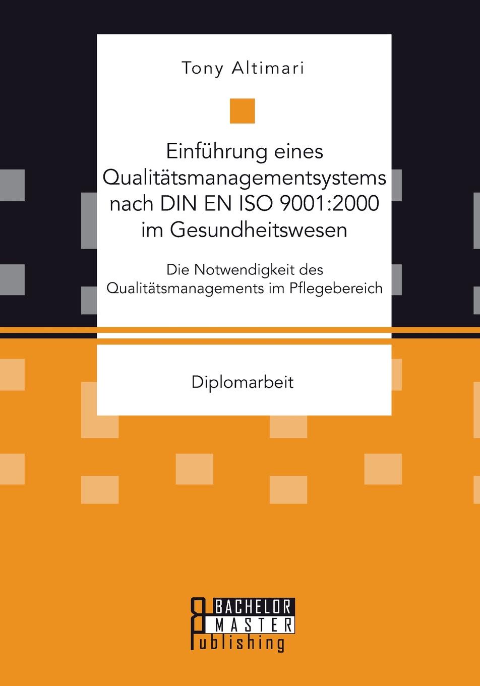 Einfuhrung eines Qualitatsmanagementsystems nach DIN EN ISO 9001. 2000 im Gesundheitswesen: Die Notwendigkeit des Qualitatsmanagements im Pflegebereich