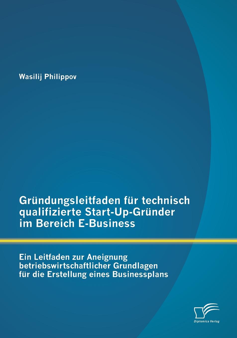 фото Grundungsleitfaden fur technisch qualifizierte Start-Up-Grunder im Bereich E-Business