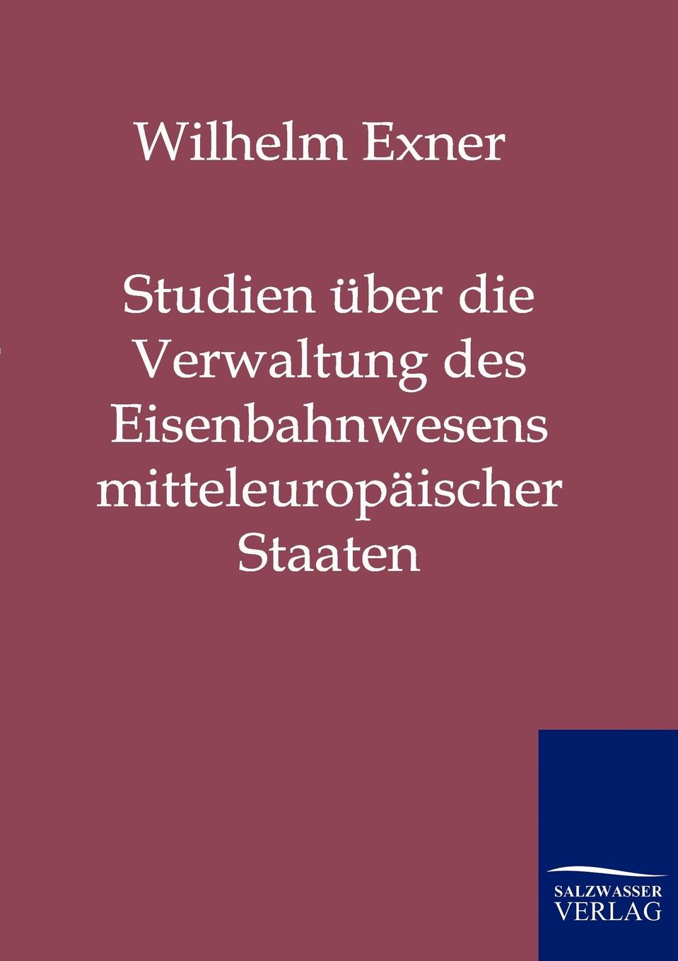 фото Studien uber die Verwaltung des Eisenbahnwesens mitteleuropaischer Staaten