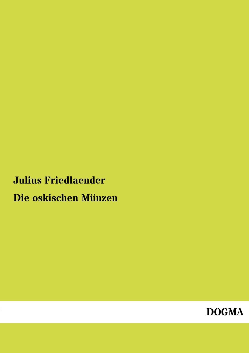 где купить Julius Friedlaender Die oskischen Munzen по лучшей цене