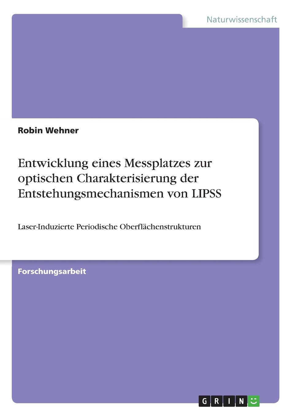 Entwicklung eines Messplatzes zur optischen Charakterisierung der Entstehungsmechanismen von LIPSS