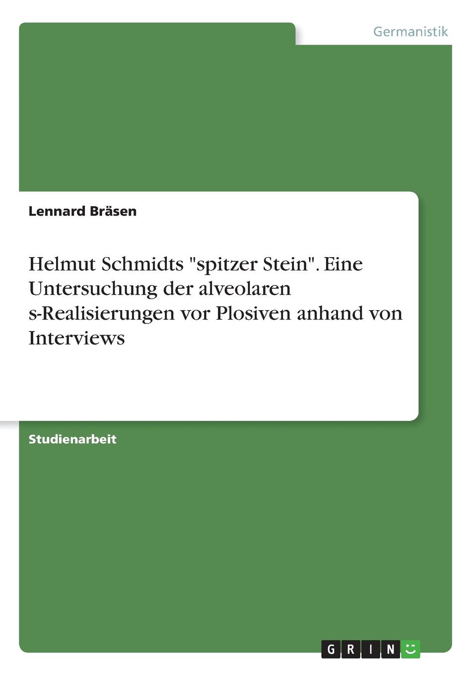 фото Helmut Schmidts "spitzer Stein". Eine Untersuchung der alveolaren s-Realisierungen vor Plosiven anhand von Interviews