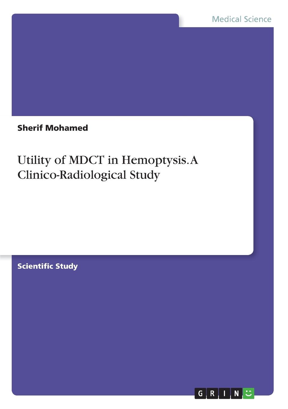 Utility of MDCT in Hemoptysis. A Clinico-Radiological Study