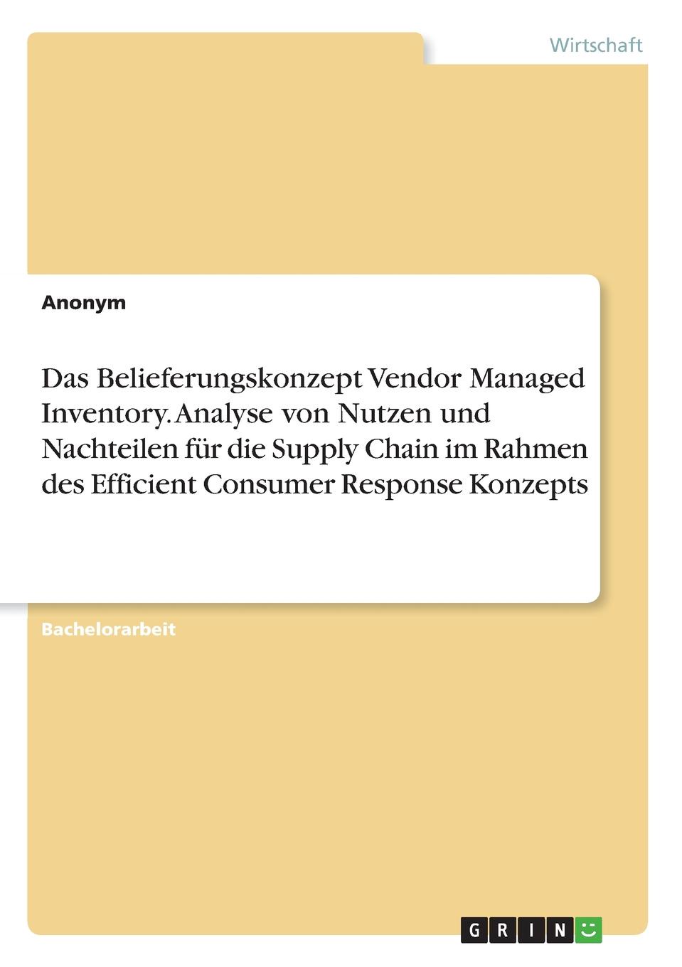 фото Das Belieferungskonzept Vendor Managed Inventory. Analyse von Nutzen und Nachteilen fur die Supply Chain im Rahmen des Efficient Consumer Response Konzepts