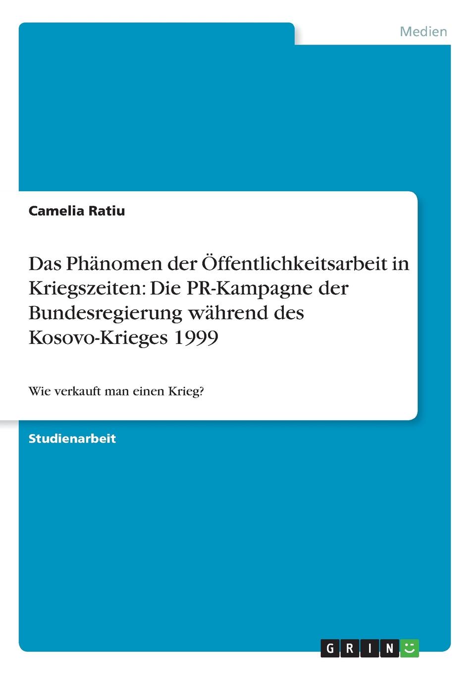 фото Das Phanomen der Offentlichkeitsarbeit in Kriegszeiten. Die PR-Kampagne der Bundesregierung wahrend des Kosovo-Krieges 1999