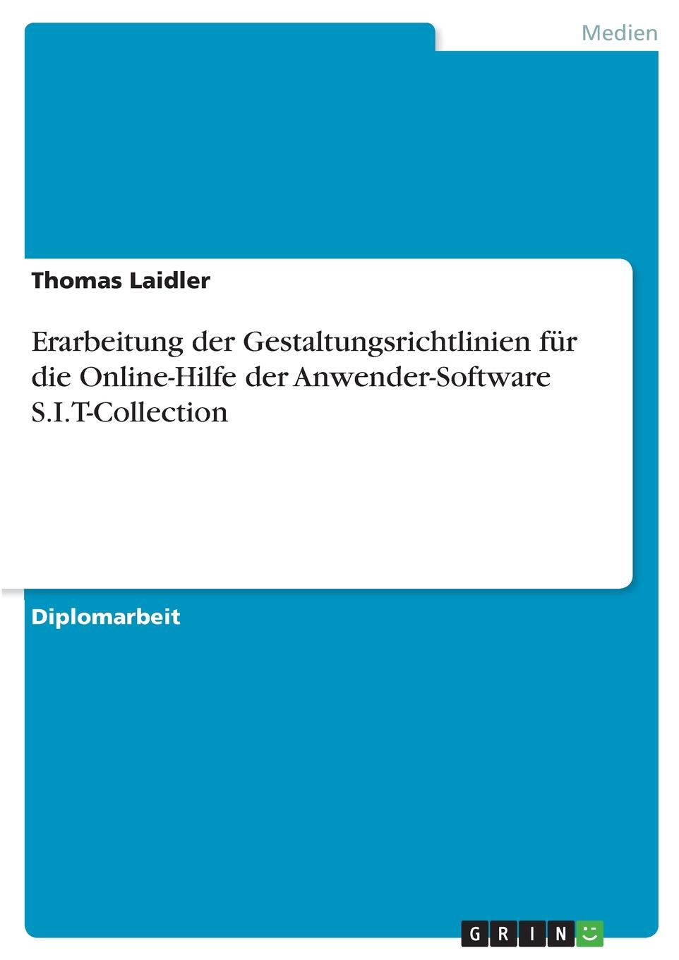 Thomas Laidler Erarbeitung der Gestaltungsrichtlinien fur die Online-Hilfe der Anwender-Software S.I.T-Collection