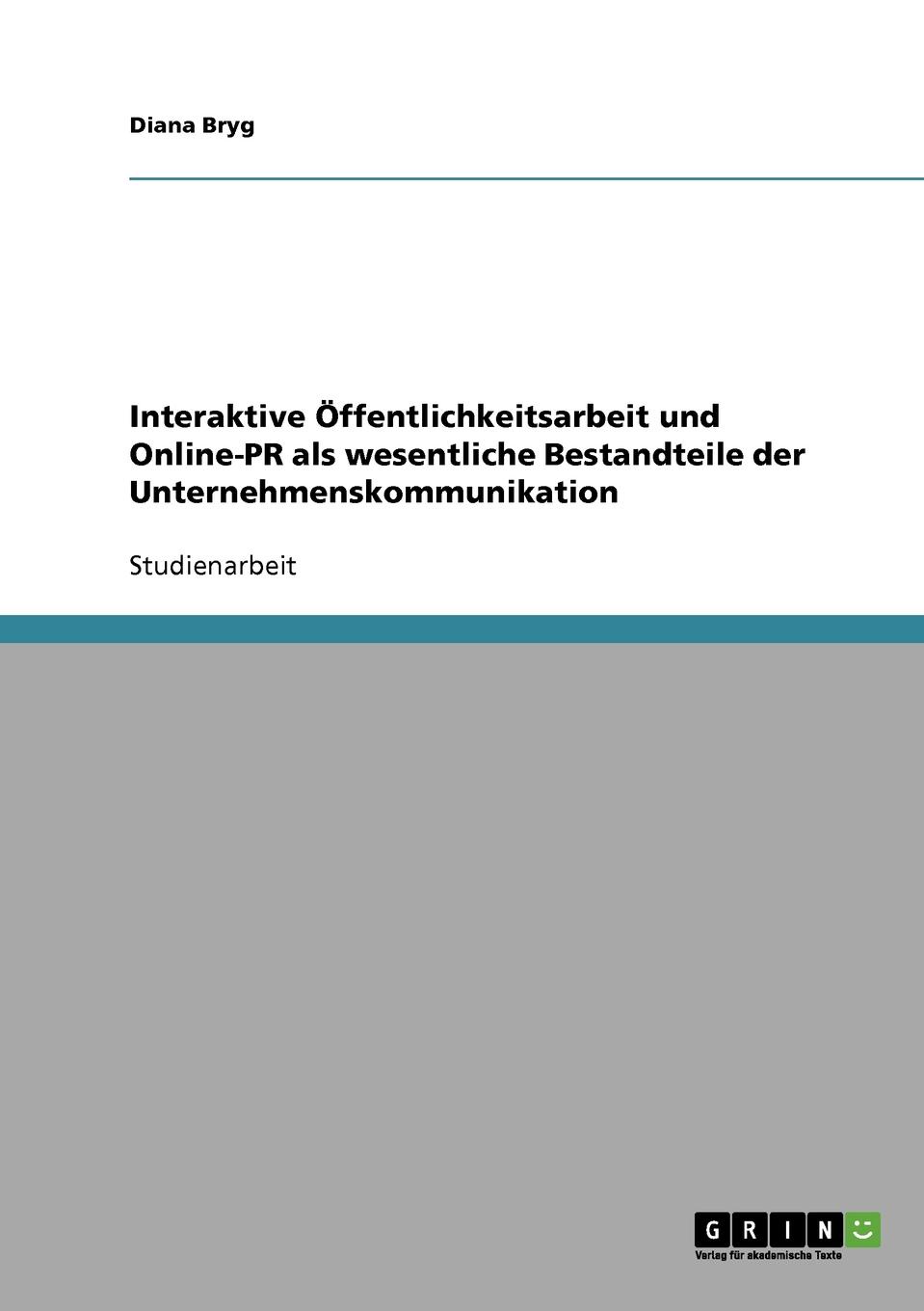 Interaktive Offentlichkeitsarbeit und Online-PR als wesentliche Bestandteile der Unternehmenskommunikation