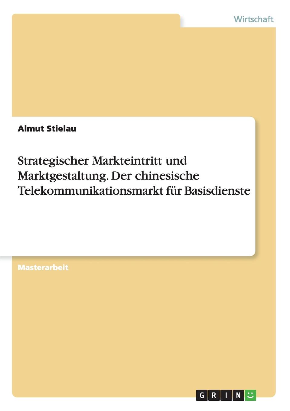 фото Strategischer Markteintritt und Marktgestaltung. Der chinesische Telekommunikationsmarkt fur Basisdienste