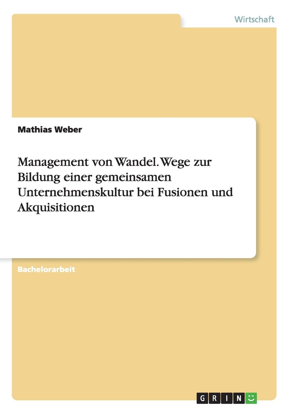 фото Management von Wandel. Wege zur Bildung einer gemeinsamen Unternehmenskultur bei Fusionen und Akquisitionen