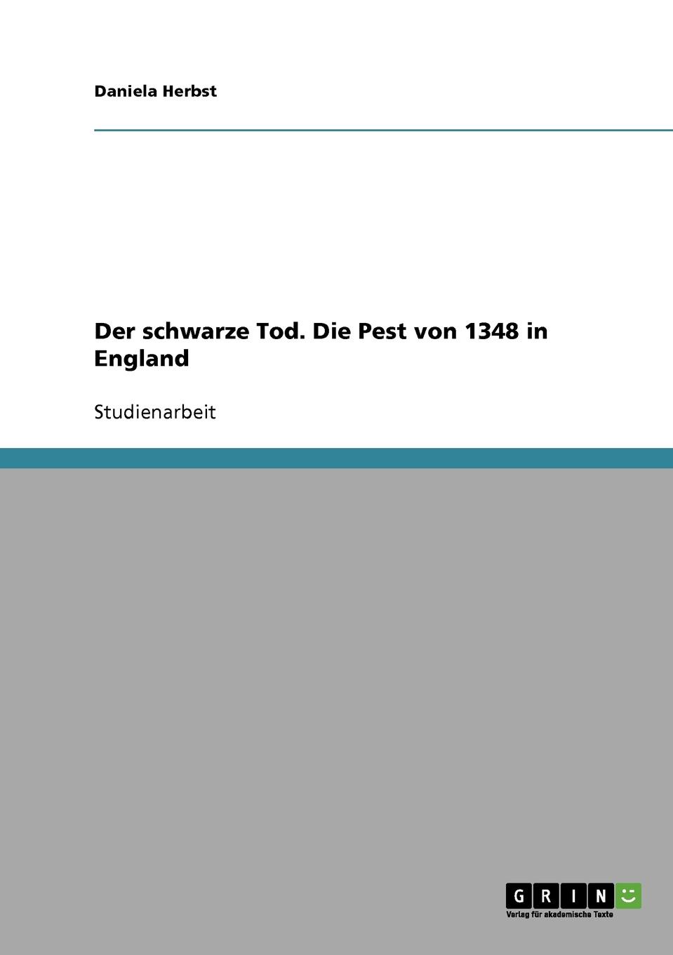 Der schwarze Tod. Die Pest von 1348 in England