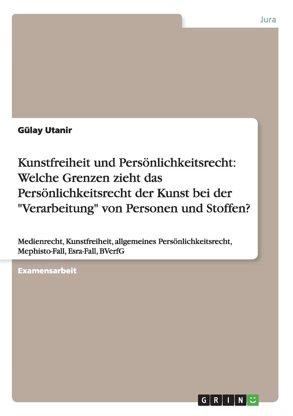 фото Kunstfreiheit und Personlichkeitsrecht. Welche Grenzen zieht das Personlichkeitsrecht der Kunst bei der "Verarbeitung" von Personen und Stoffen.