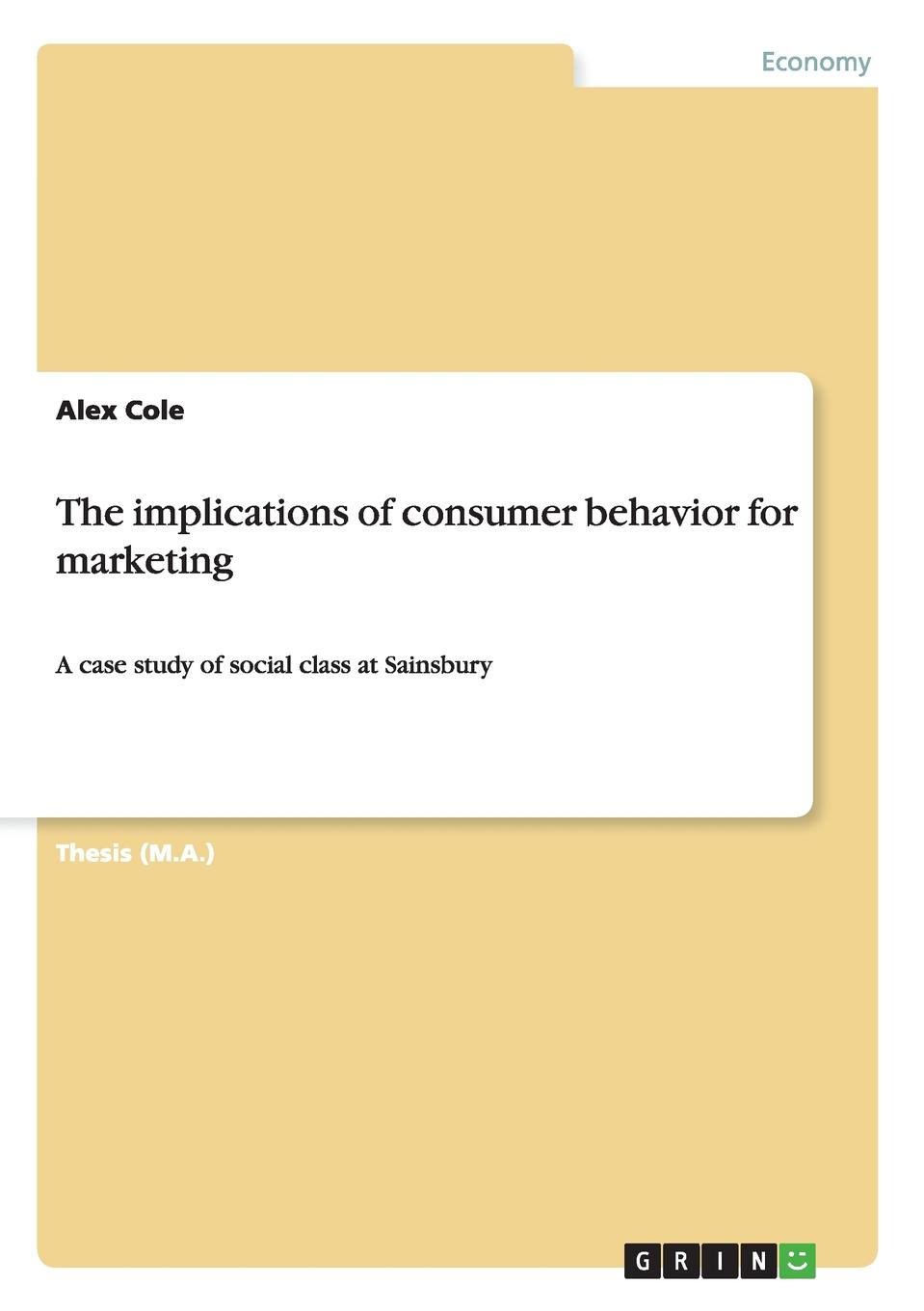 Alex Cole The implications of consumer behavior for marketing classes