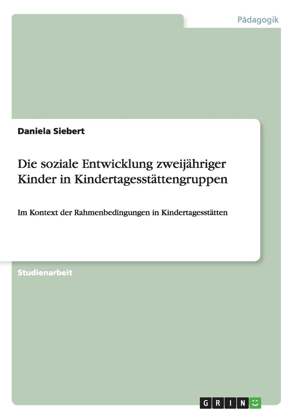 Die soziale Entwicklung zweijahriger Kinder in Kindertagesstattengruppen