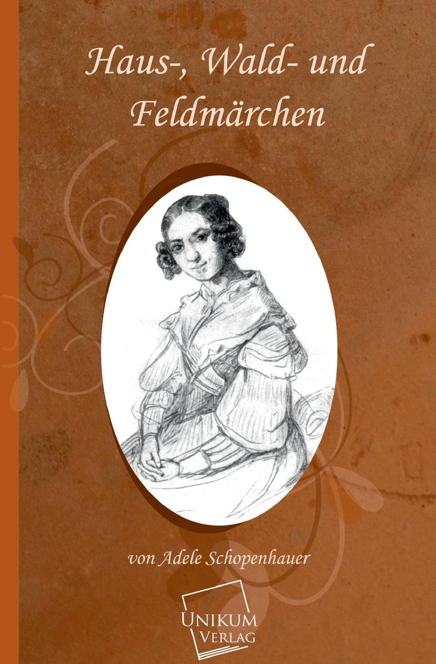 Adele Schoppenhauer Haus-, Wald- Und Feldmarchen adele fado палантин