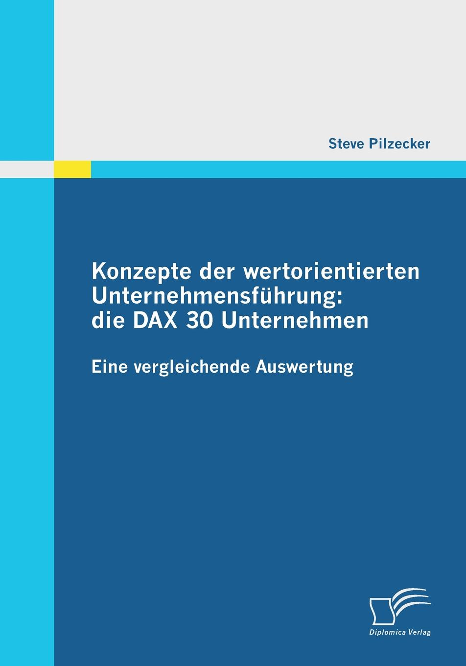 Konzepte Der Wertorientierten Unternehmensfuhrung. Die Dax 30 Unternehmen