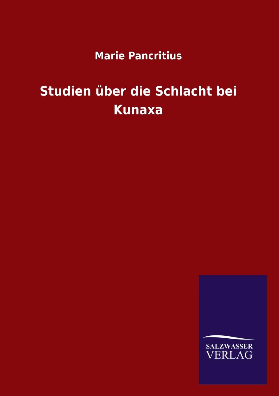 Marie Pancritius Studien Uber Die Schlacht Bei Kunaxa marie pancritius studien uber die schlacht bei kunaxa