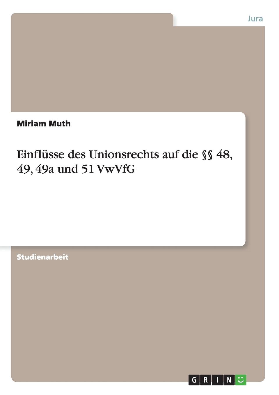 Einflusse des Unionsrechts auf die .. 48, 49, 49a und 51 VwVfG