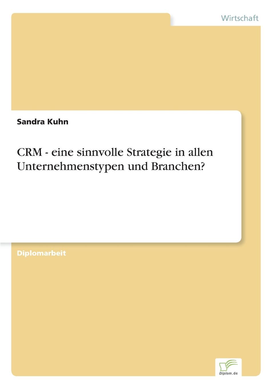 CRM - eine sinnvolle Strategie in allen Unternehmenstypen und Branchen.