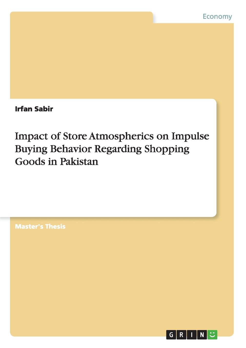 Impact of Store Atmospherics on Impulse Buying Behavior Regarding Shopping Goods in Pakistan