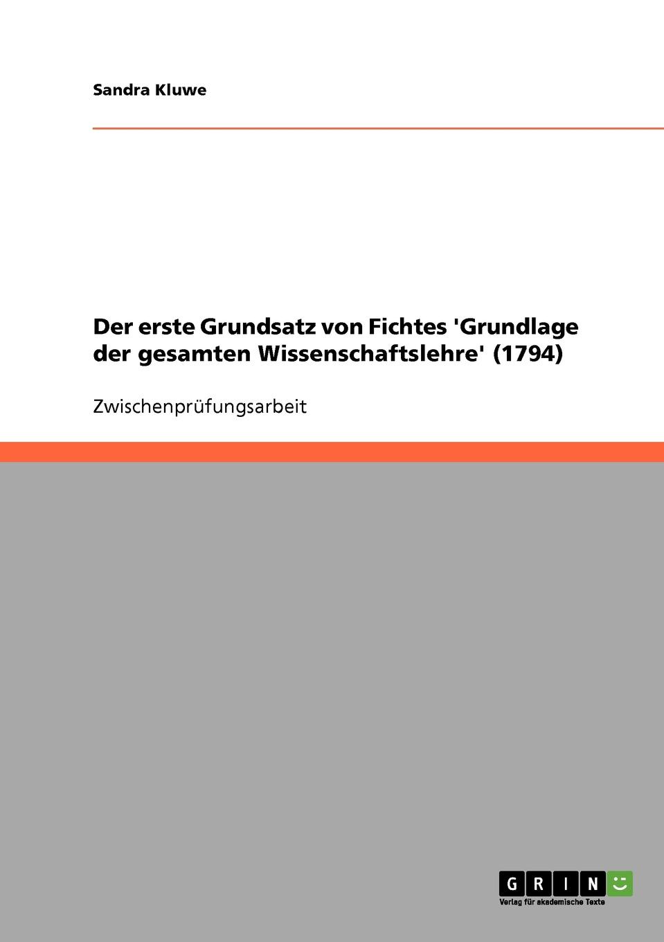 Der erste Grundsatz von Fichtes .Grundlage der gesamten Wissenschaftslehre. (1794)