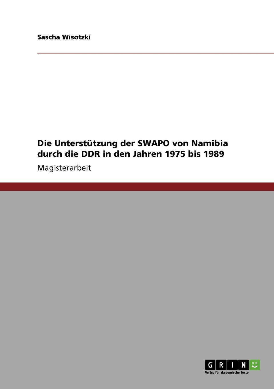 Die Unterstutzung der SWAPO von Namibia durch die DDR in den Jahren 1975 bis 1989