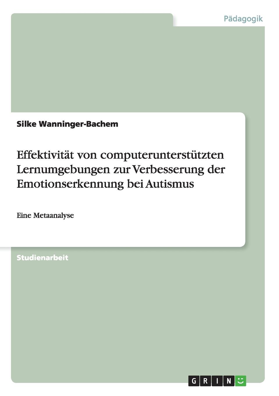 Effektivitat von computerunterstutzten Lernumgebungen zur Verbesserung der Emotionserkennung bei Autismus