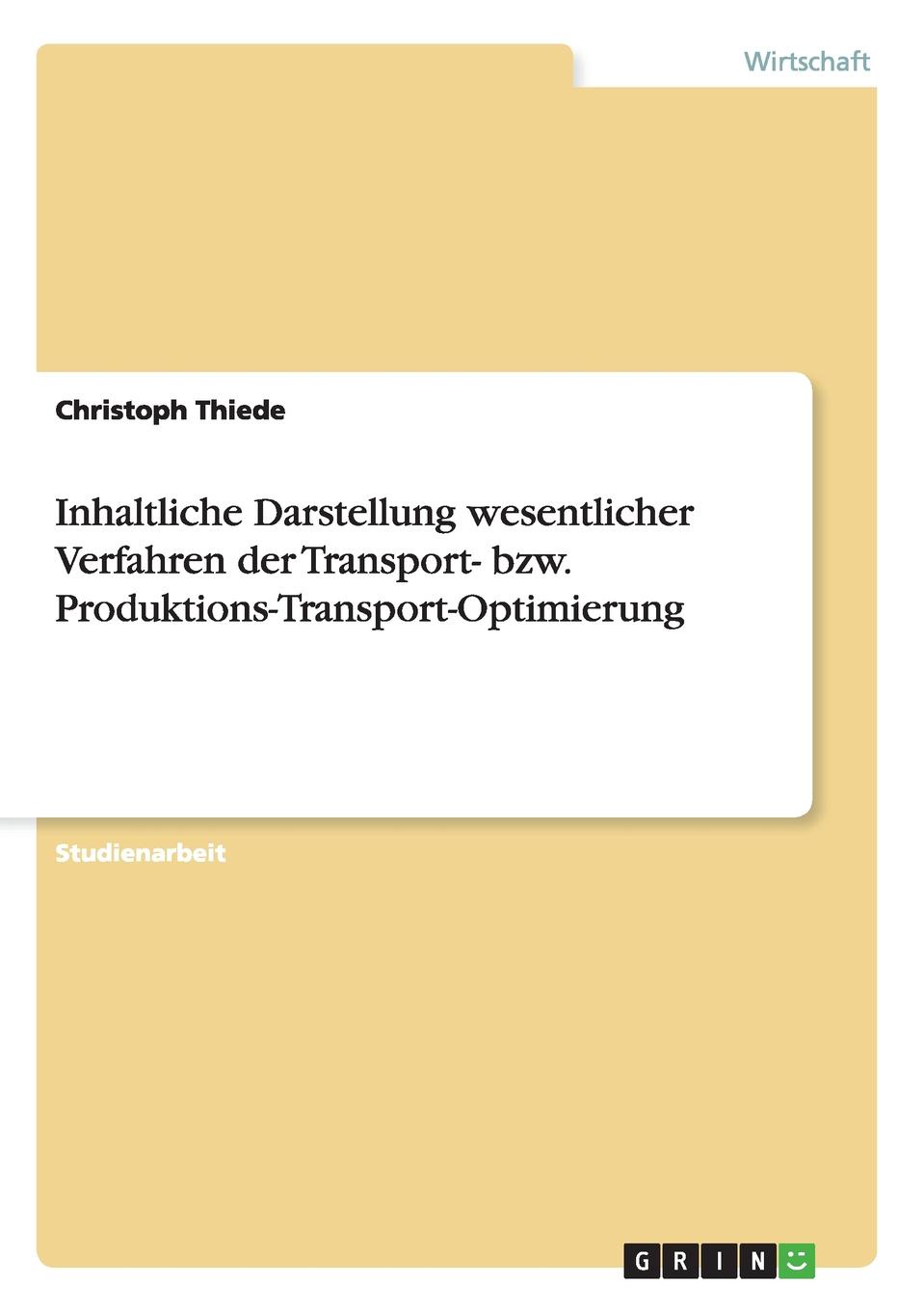 фото Inhaltliche Darstellung wesentlicher Verfahren der Transport- bzw. Produktions-Transport-Optimierung