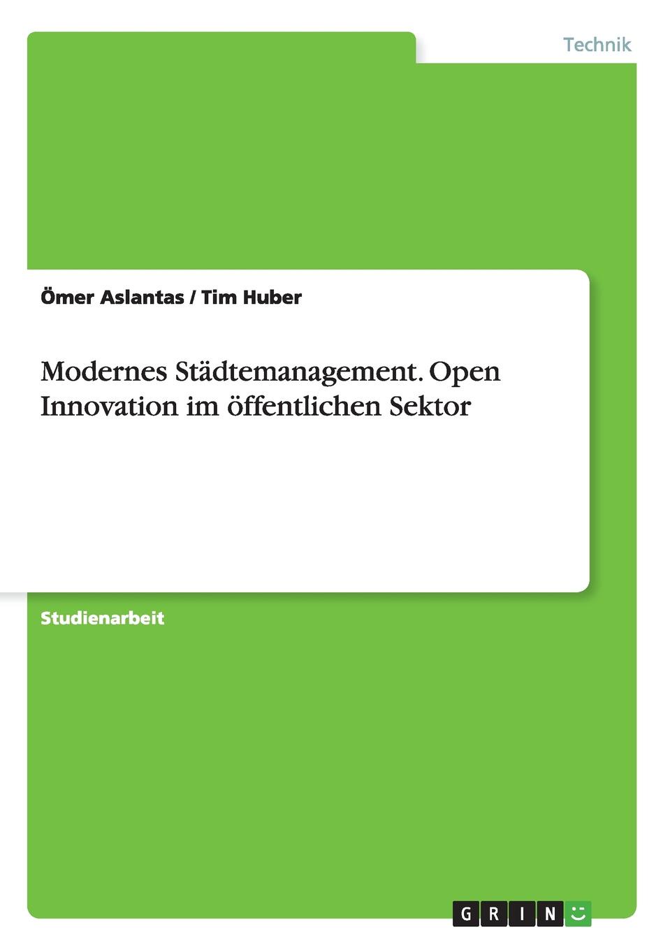 Modernes Stadtemanagement. Open Innovation im offentlichen Sektor