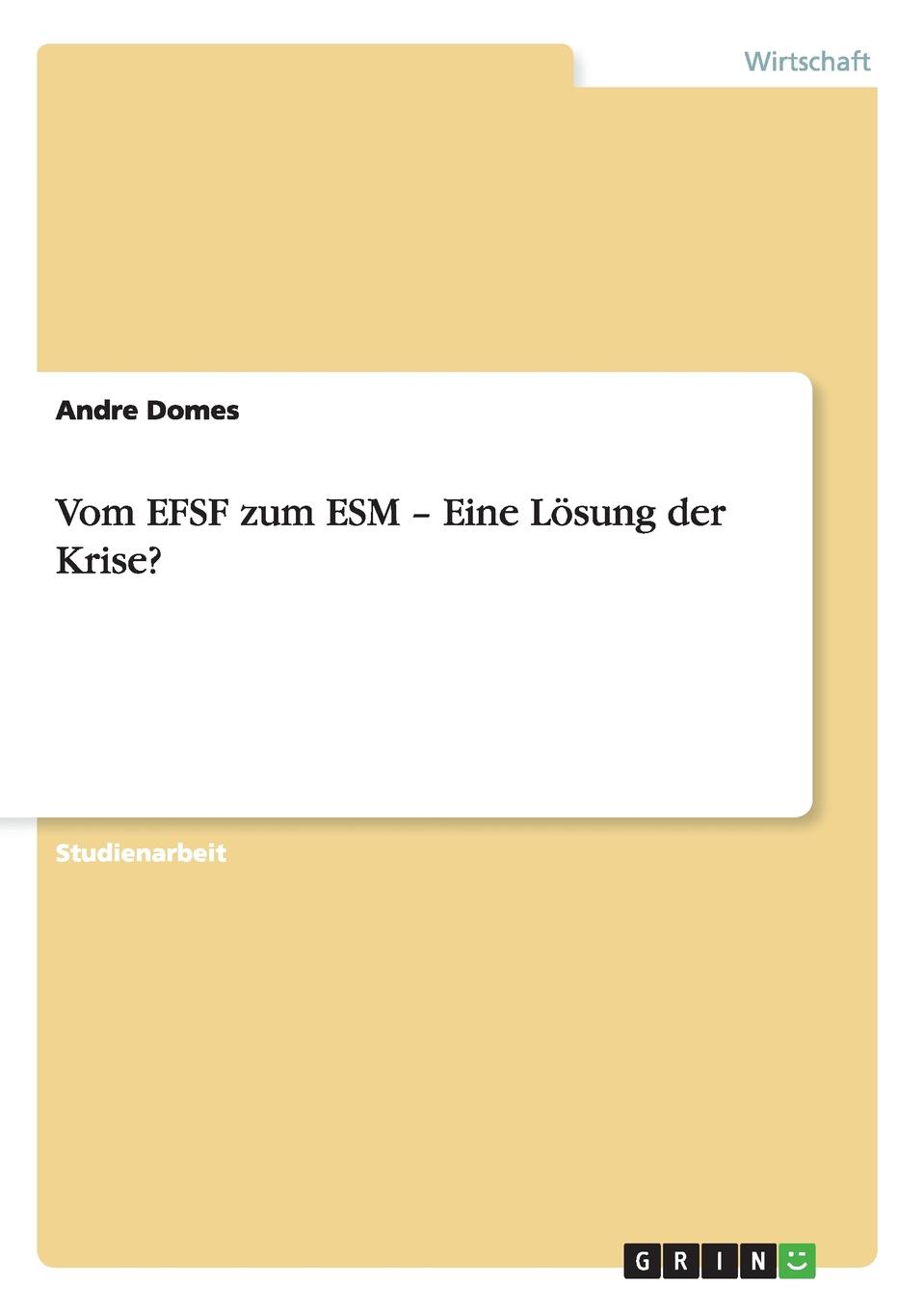 Vom EFSF zum ESM - Eine Losung der Krise.