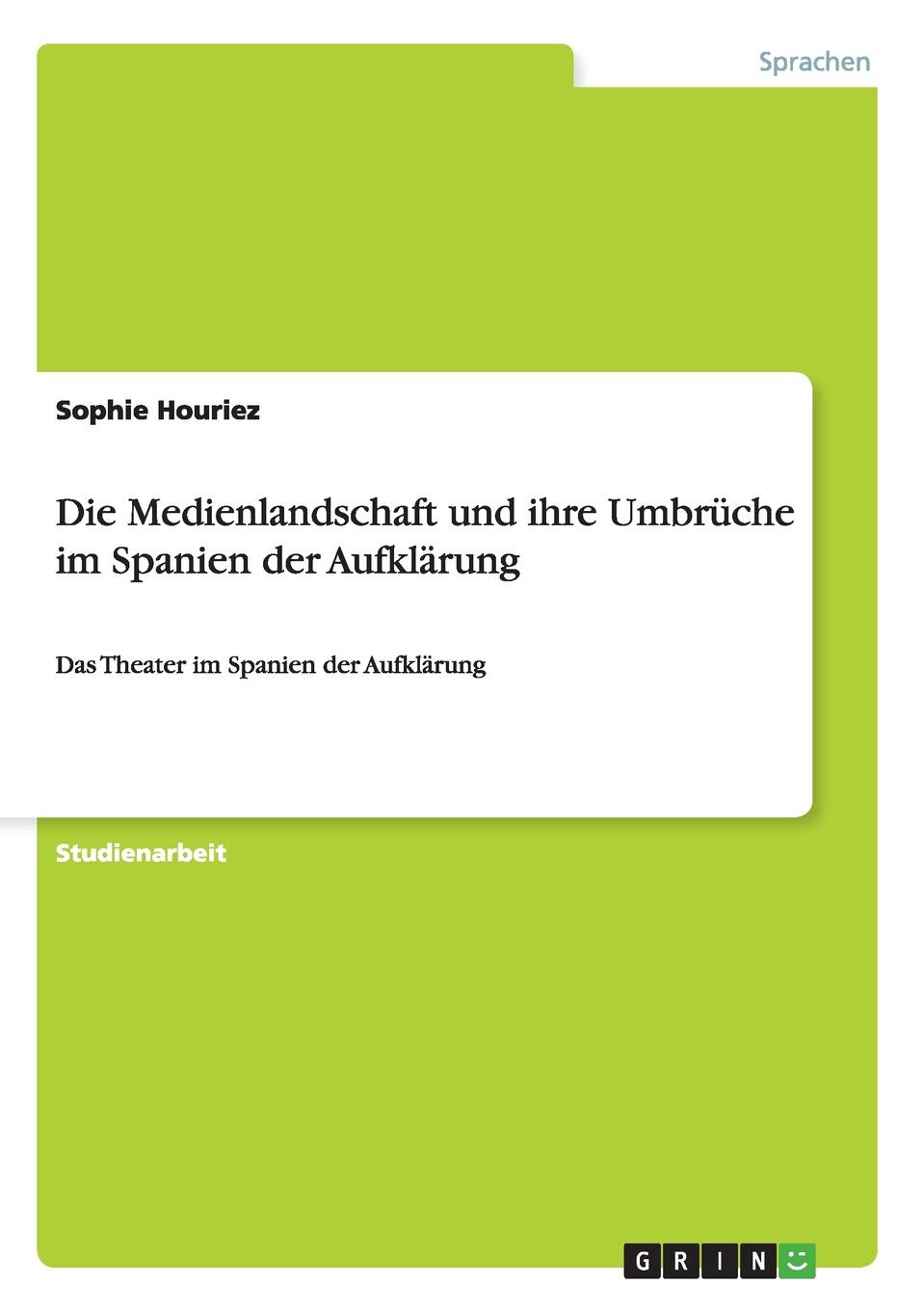 Die Medienlandschaft und ihre Umbruche im Spanien der Aufklarung