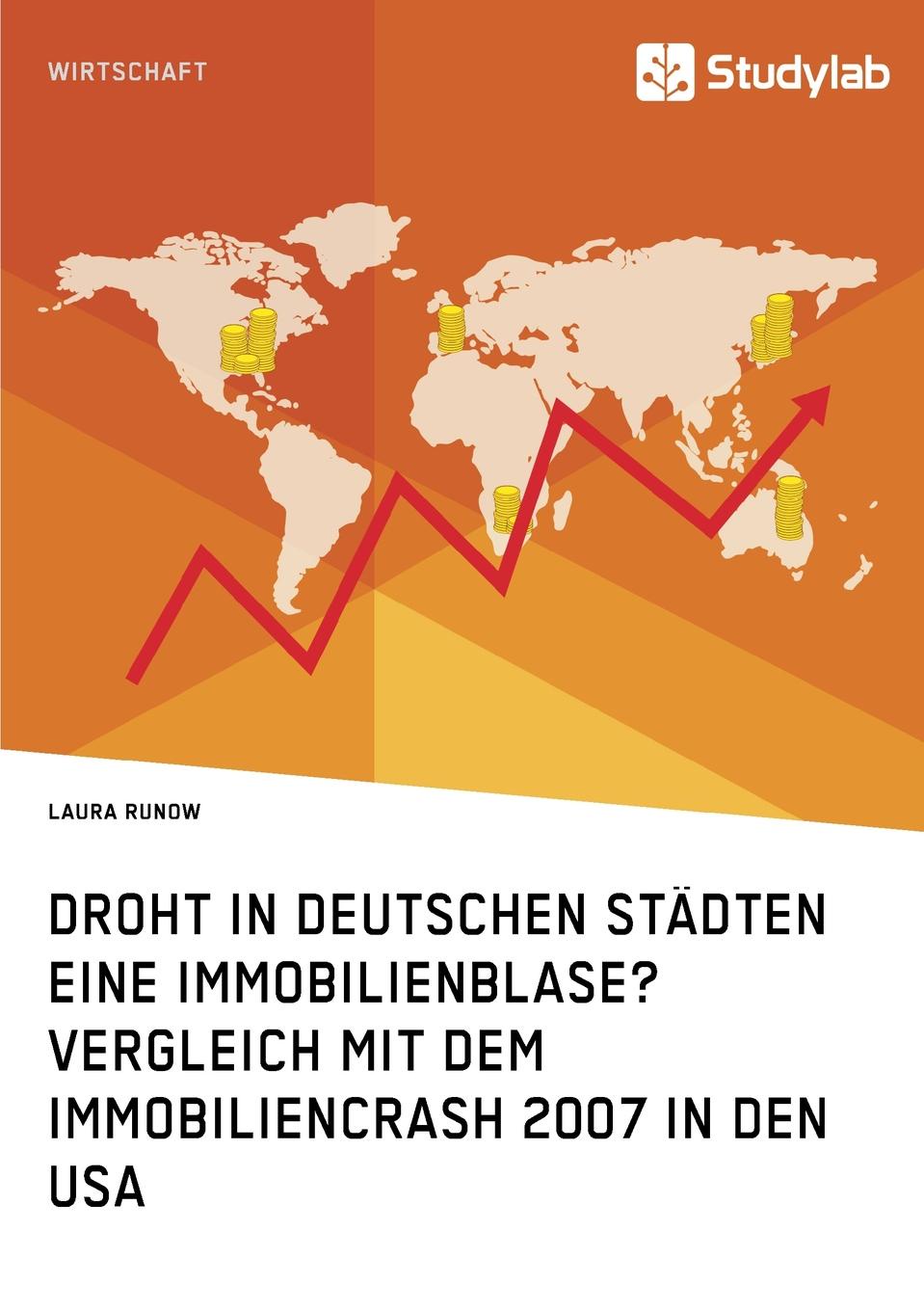 Droht in deutschen Stadten eine Immobilienblase. Vergleich mit dem Immobiliencrash 2007 in den USA