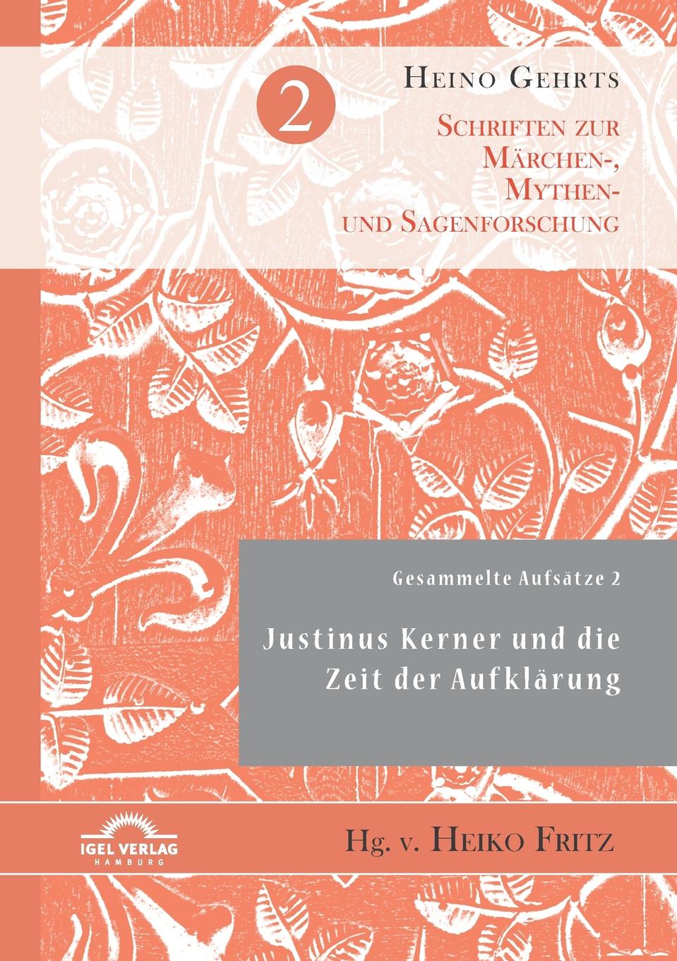 Gesammelte Aufsatze 2. Justinus Kerner und die Zeit der Aufklarung