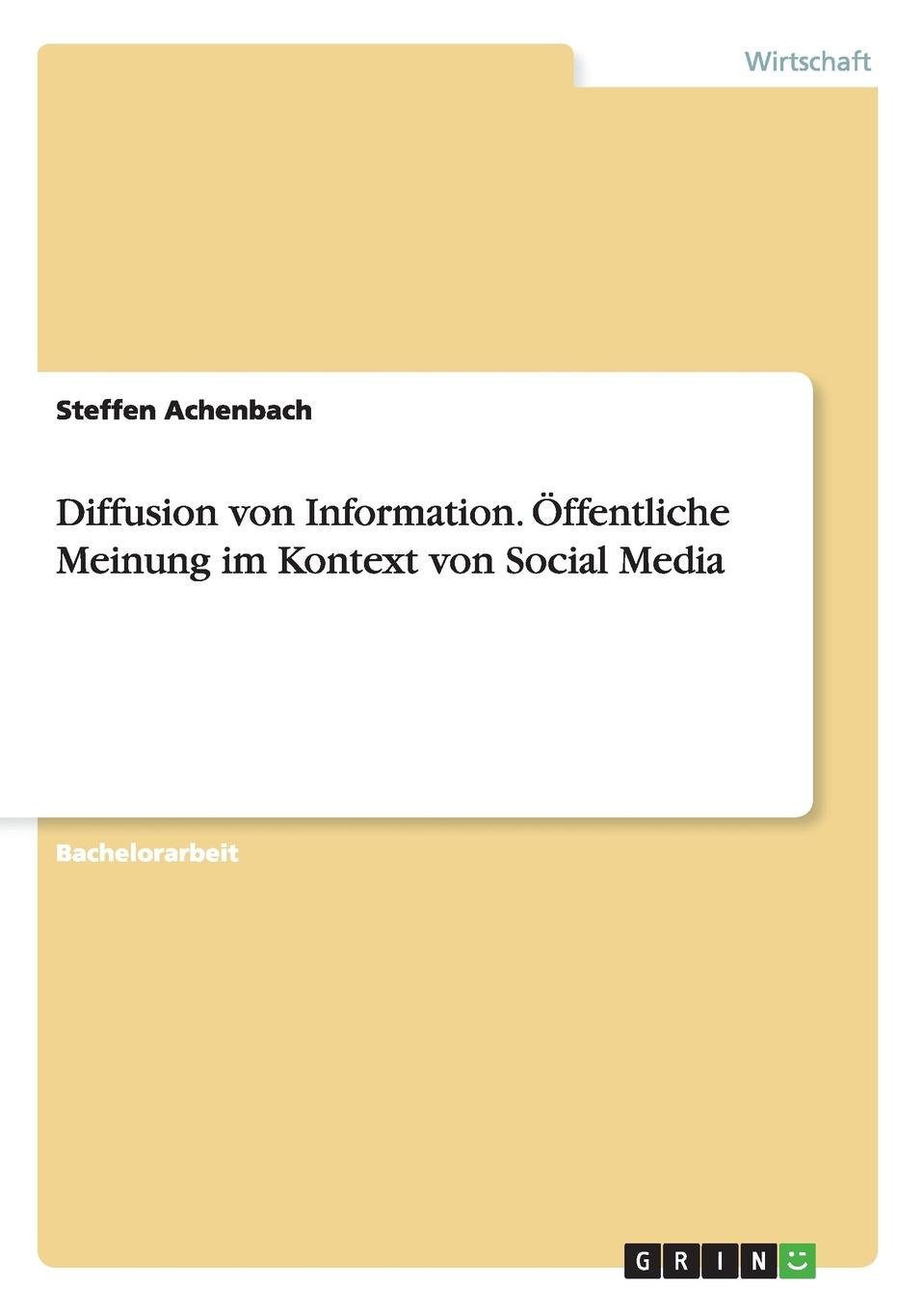 Diffusion von Information. Offentliche Meinung im Kontext von Social Media