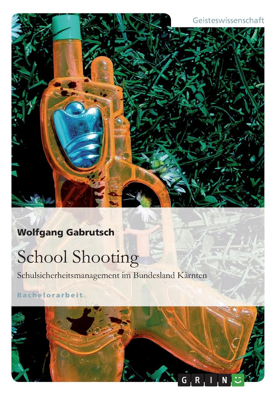 School Shooting. Schulsicherheitsmanagement Im Bundesland Karnten