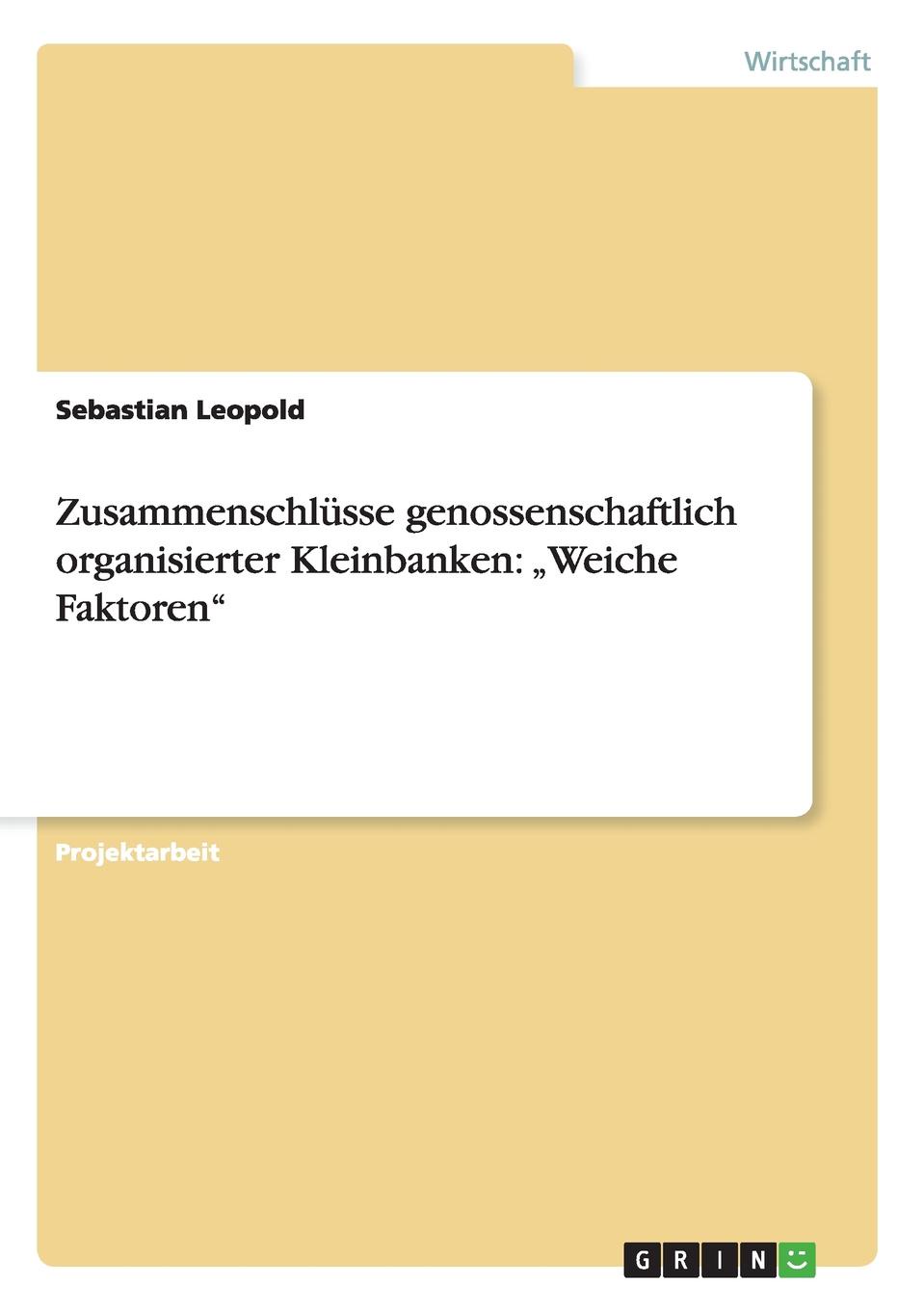 фото Zusammenschlusse genossenschaftlich organisierter Kleinbanken. .Weiche Faktoren"