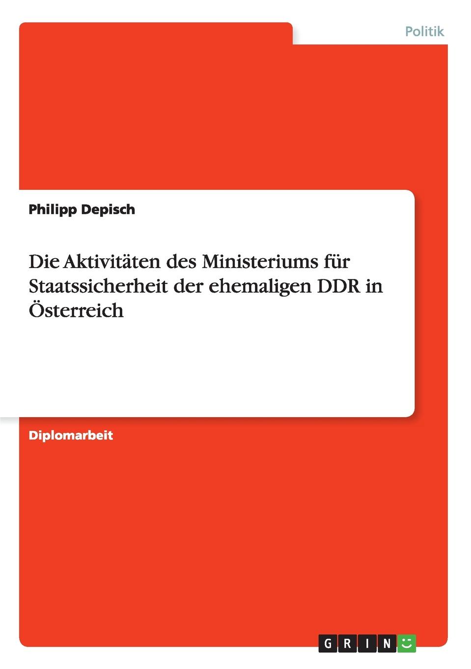 Die Aktivitaten des Ministeriums fur Staatssicherheit der ehemaligen DDR in Osterreich