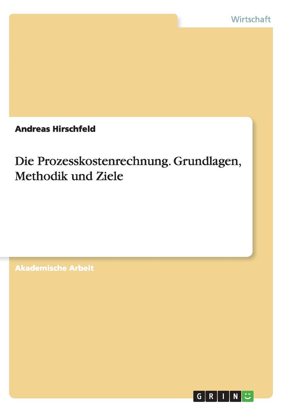 фото Die Prozesskostenrechnung. Grundlagen, Methodik und Ziele