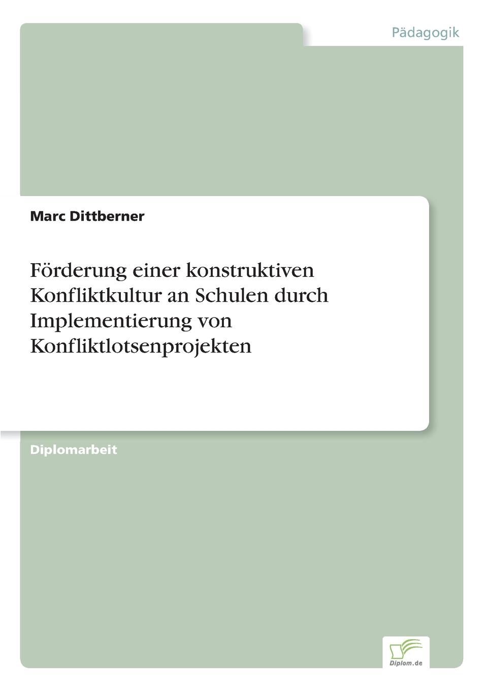 Forderung einer konstruktiven Konfliktkultur an Schulen durch Implementierung von Konfliktlotsenprojekten