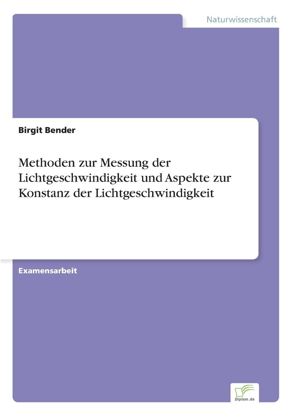 Methoden zur Messung der Lichtgeschwindigkeit und Aspekte zur Konstanz der Lichtgeschwindigkeit