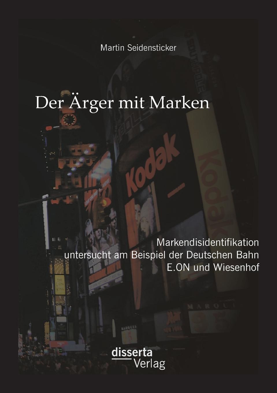 фото Der Arger mit Marken. Markendisidentifikation untersucht am Beispiel der Deutschen Bahn, E.ON und Wiesenhof