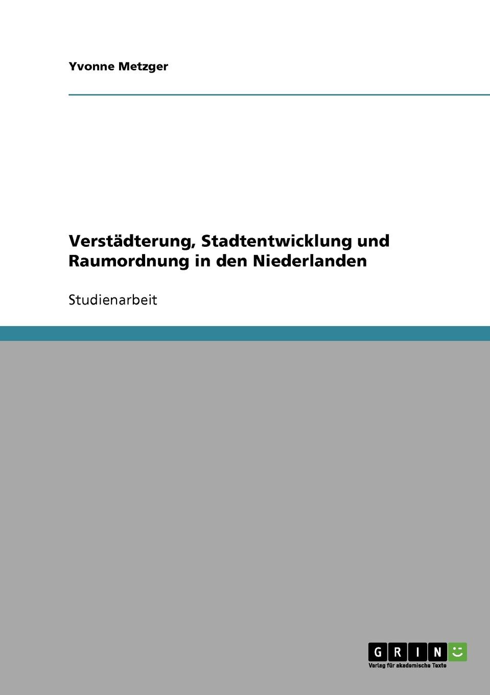 Verstadterung, Stadtentwicklung und Raumordnung in den Niederlanden