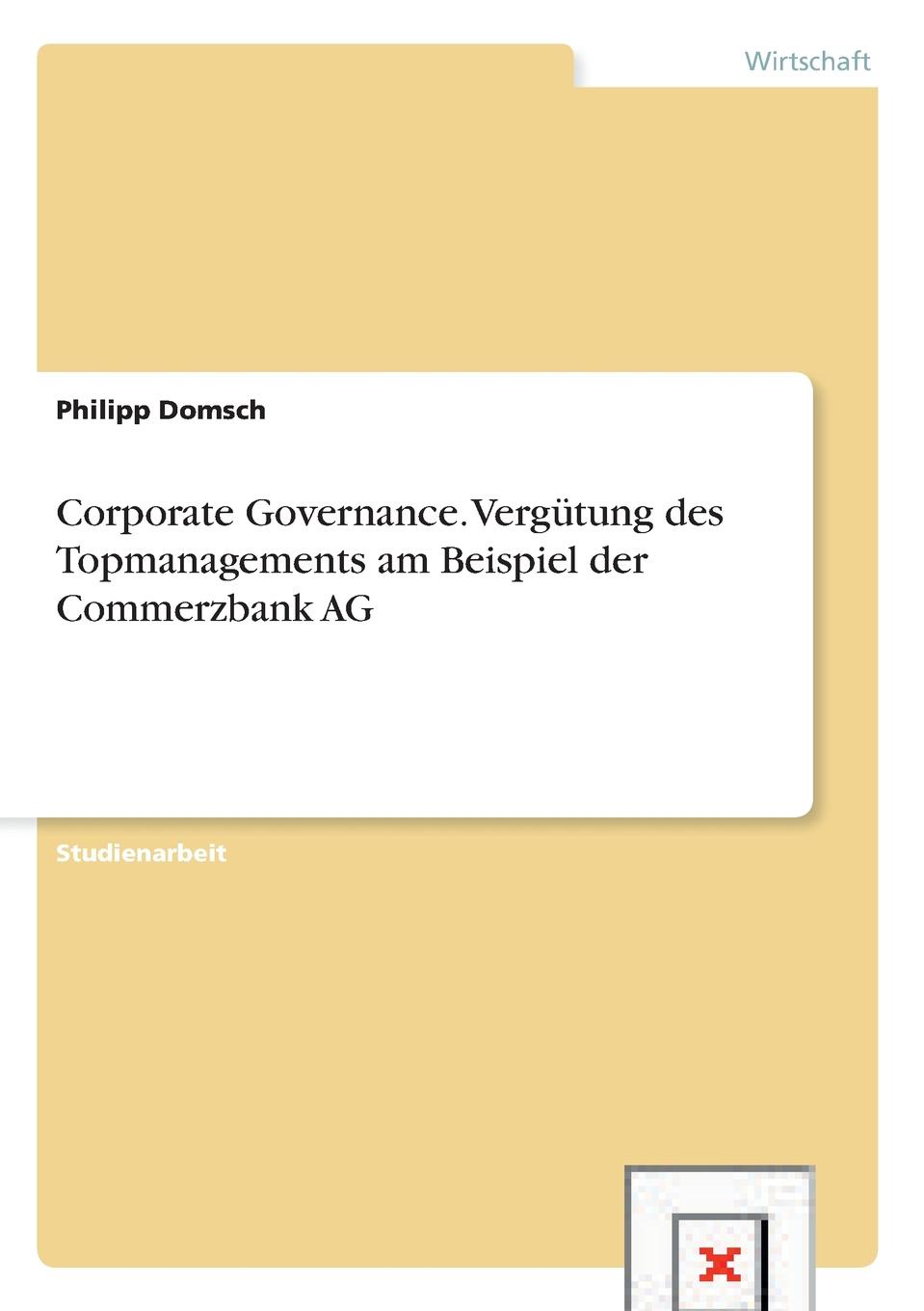 Corporate Governance. Vergutung des Topmanagements bei der Commerzbank AG