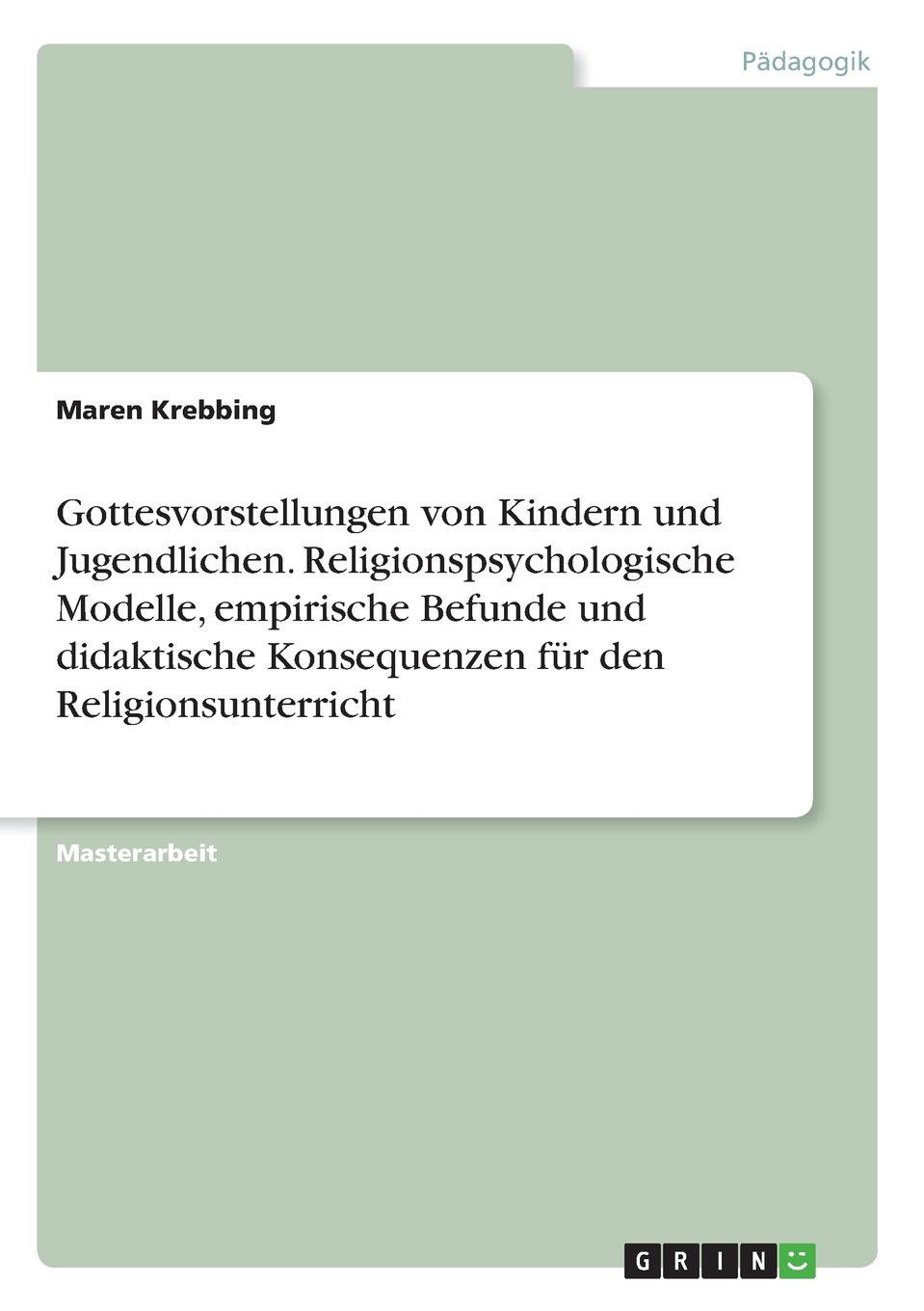 фото Gottesvorstellungen von Kindern und Jugendlichen. Religionspsychologische Modelle, empirische Befunde und didaktische Konsequenzen fur den Religionsunterricht