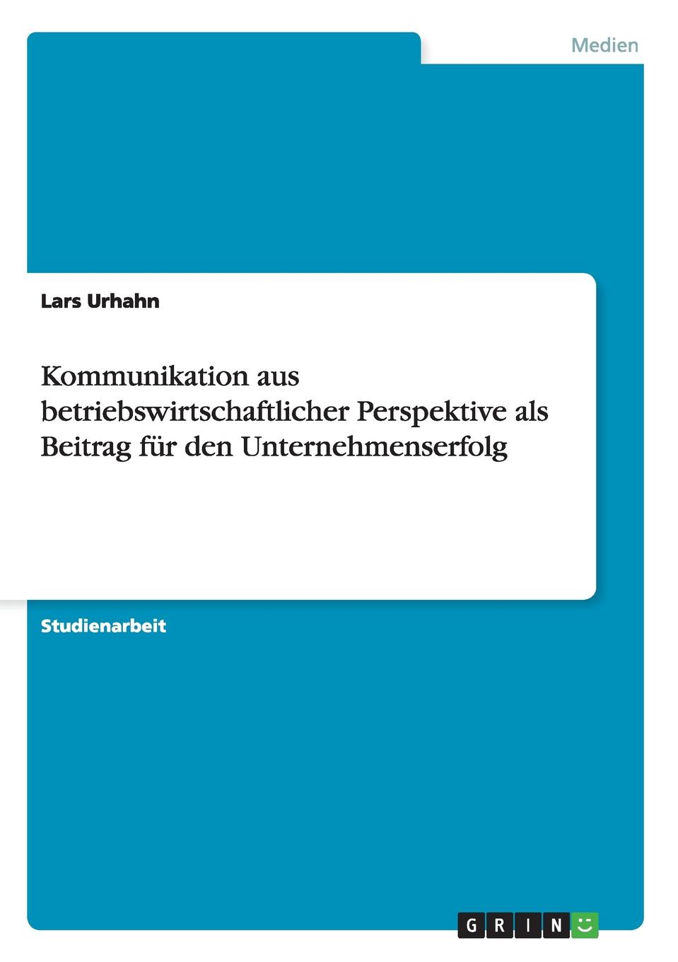 фото Kommunikation aus betriebswirtschaftlicher Perspektive als Beitrag fur den Unternehmenserfolg