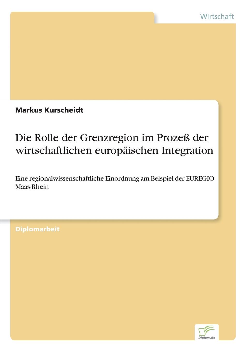 Die Rolle der Grenzregion im Prozess der wirtschaftlichen europaischen Integration